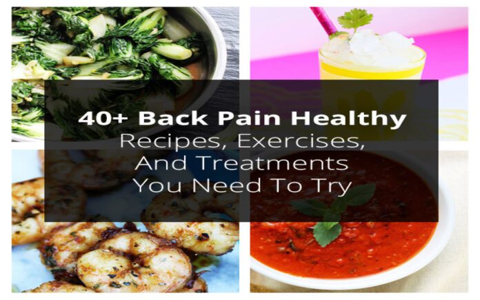 40+ Back Pain Healthy Recipes, Exercises, And Treatments You Need To Try 
